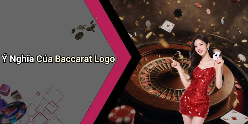 Ý Nghĩa Của Baccarat Logo