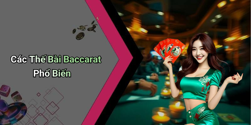 Các Thế Bài Baccarat Phổ Biến
