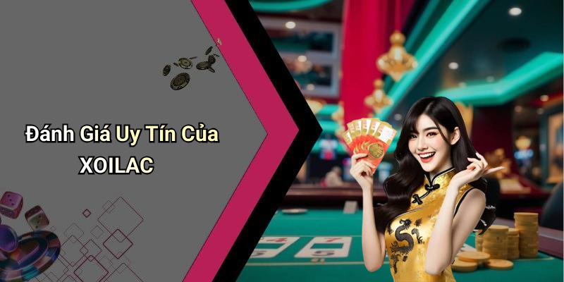 Đánh Giá Uy Tín Của XOILAC