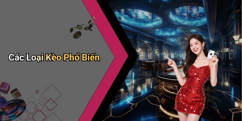 Các Loại Kèo Phổ Biến
