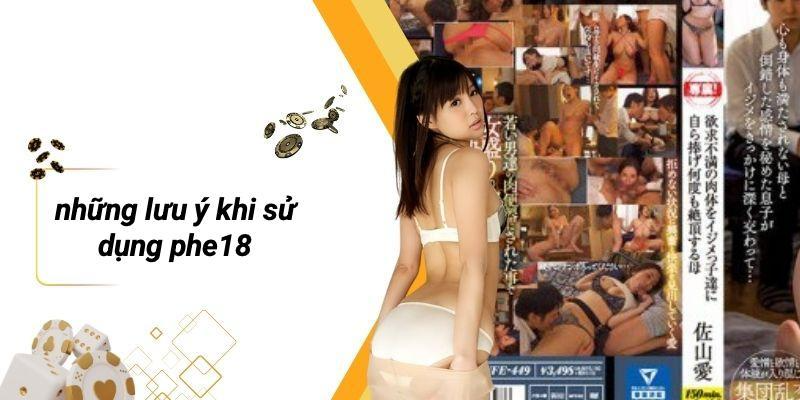 Những Lưu Ý Khi Sử Dụng PHE18