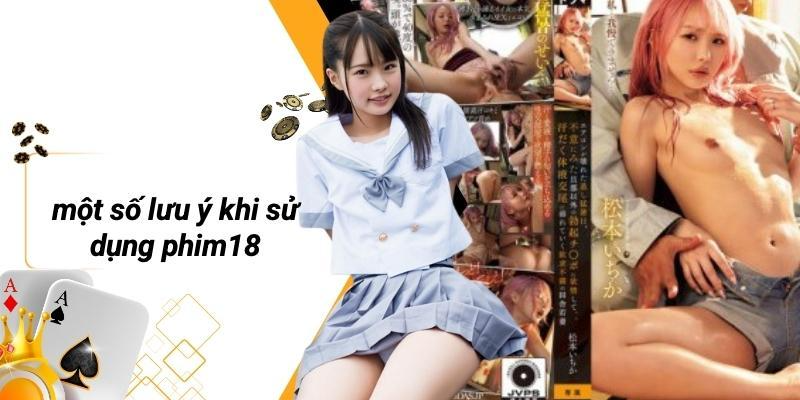 Một Số Lưu Ý Khi Sử Dụng PHIM18